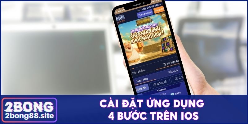 Cách tải app 2bong trên ios & android chi tiết cho người mới 3 Cài đặt ứng dụng 4 bước trên IOS