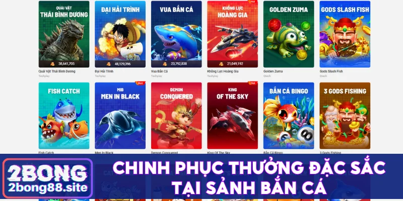 Trang chủ 29 Chinh phục thưởng đặc sắc tại sảnh bắn cá 2Bong